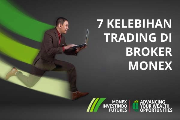 Kelebihan Trading Di Broker Monex